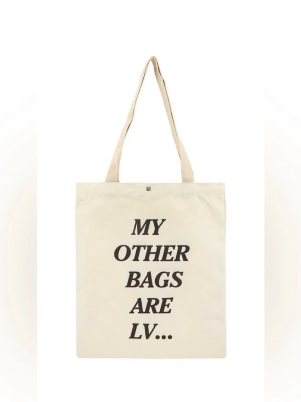 CANVAS TOTE “MY OTHER BAGS ARE LV GRAPHIC WITH SNAP CLOSURE NIP